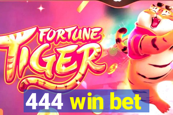 444 win bet